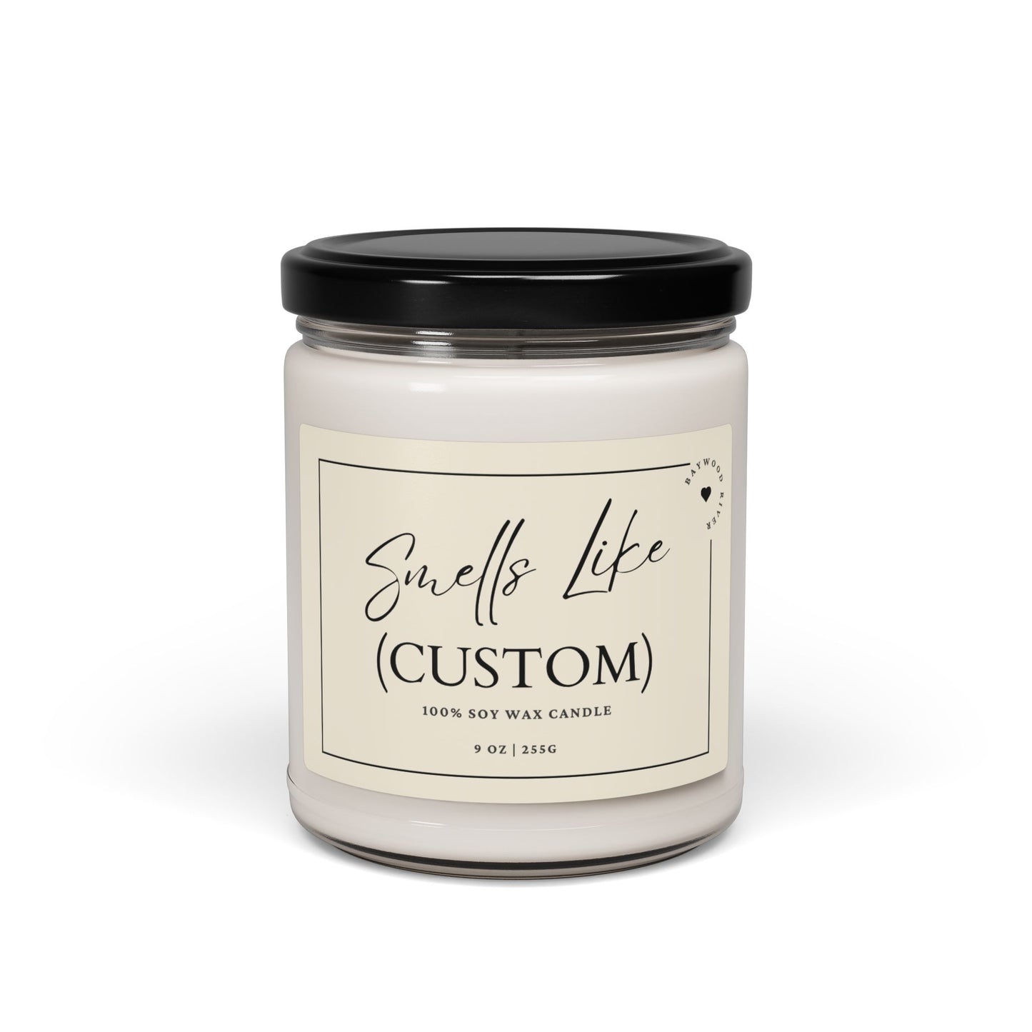 "Smells Like (Custom)" 9oz