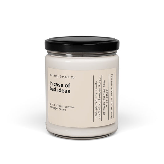"In Case of Bad Ideas"  Hot Mess Candle Co. 9oz